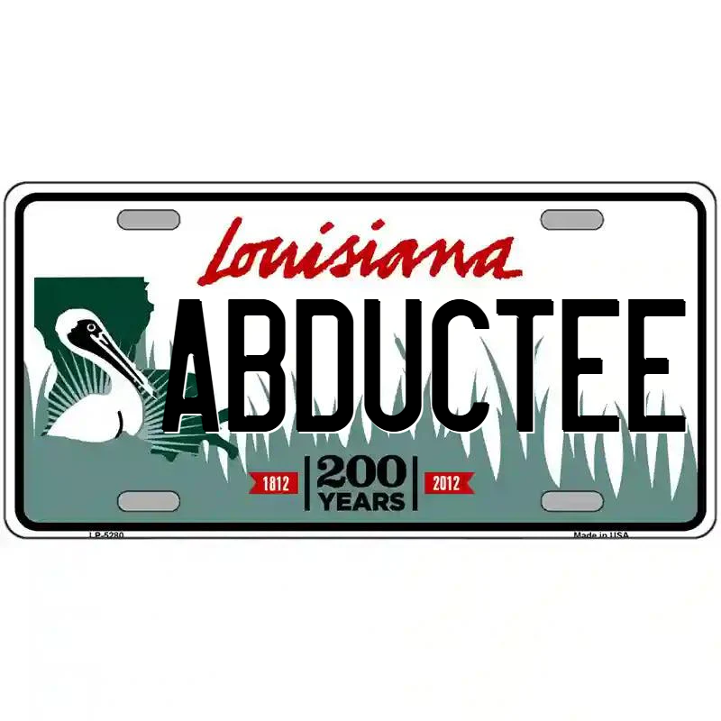 Abductee Louisiana Metal Sign