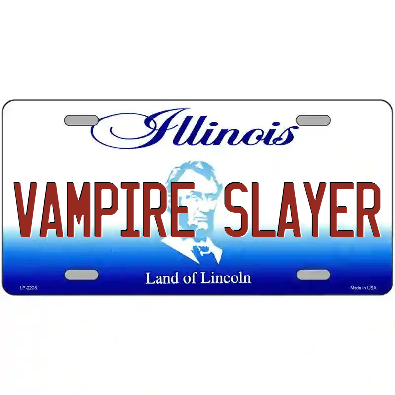 Vampire Slayer Illinois Metal Sign