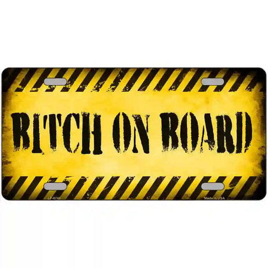 B!tch on Board Metal Sign