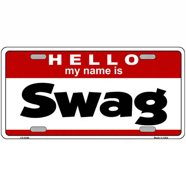 Hello My Name is Swag Metal Sign