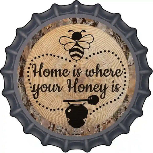 Home is Where Your Honey Is Bottle Cap Metal Sign