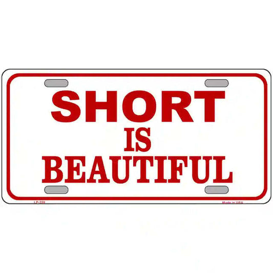 Short is Beautiful Metal Sign