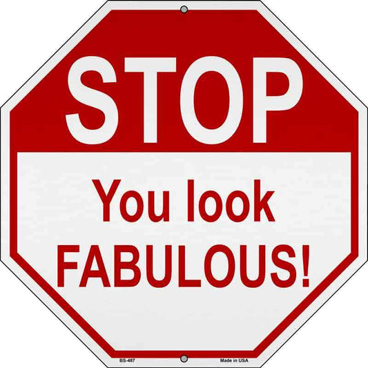 Stop You Look Fabulous 12" Octagon Metal Sign