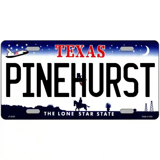 Pinehurst Texas Metal Sign