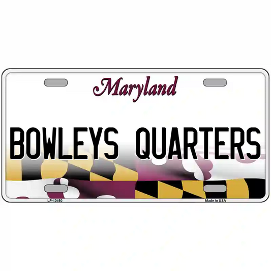 Bowleys Quarters Maryland Metal Sign