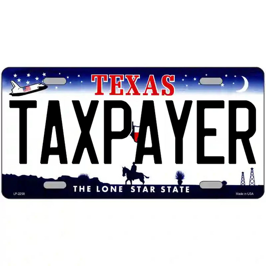 Taxpayer Texas Metal Sign