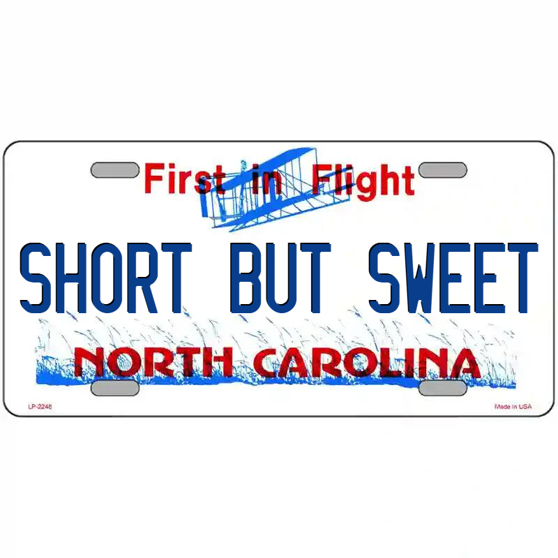 Short and Sweet North Carolina Metal Sign