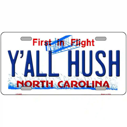 Y'All Hush North Carolina Metal Sign