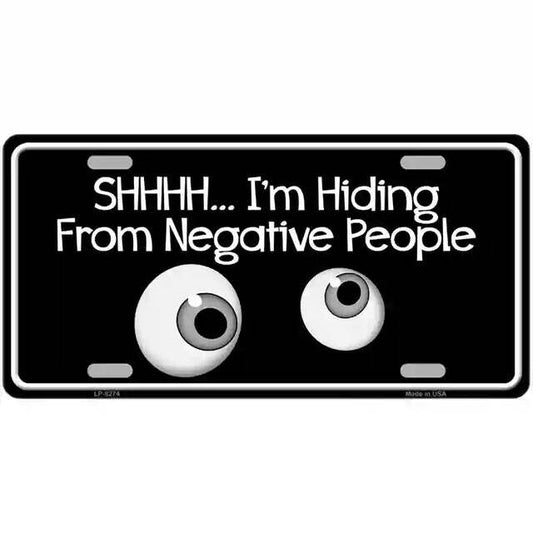 Shhhh I'm Hiding From Negative People Metal Sign