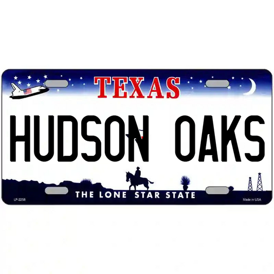 Hudson Oaks Texas Metal Sign