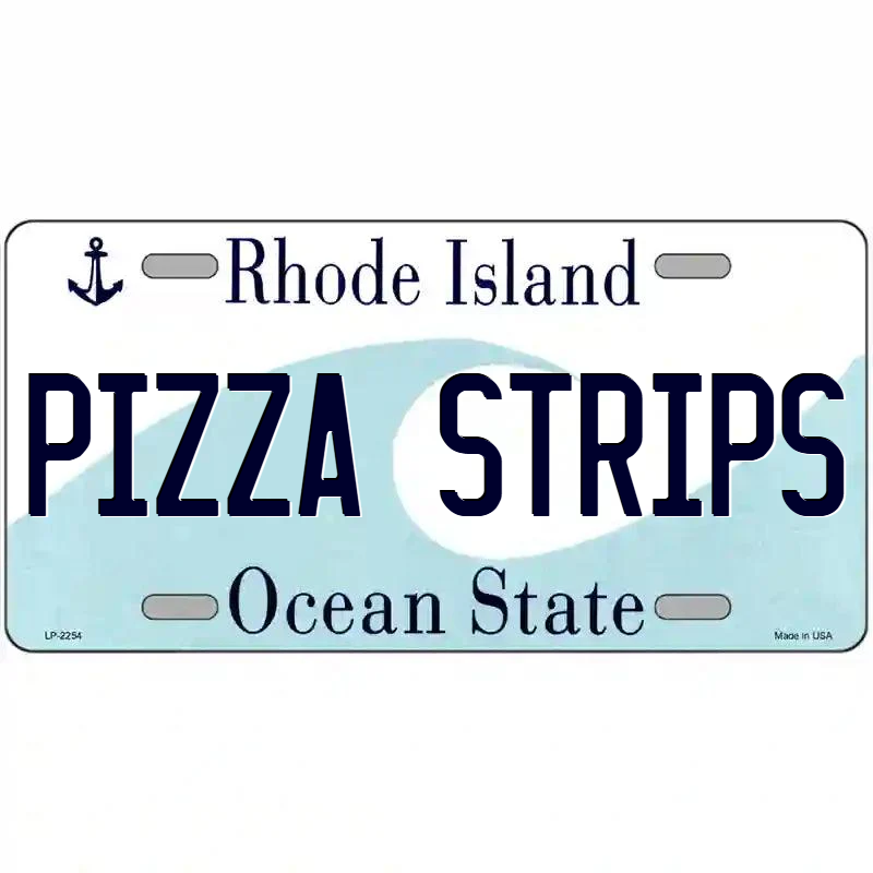 Pizza Strips Rhode Island Metal Sign
