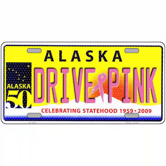 Drive Pink Alaska Metal Sign