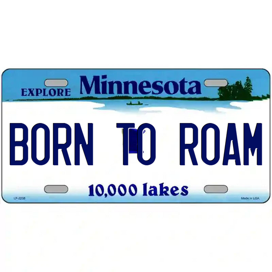 Born to Roam Minnesota Metal Sign