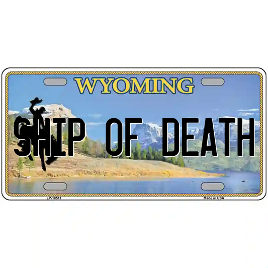 Ship of Death Wyoming Metal Sign