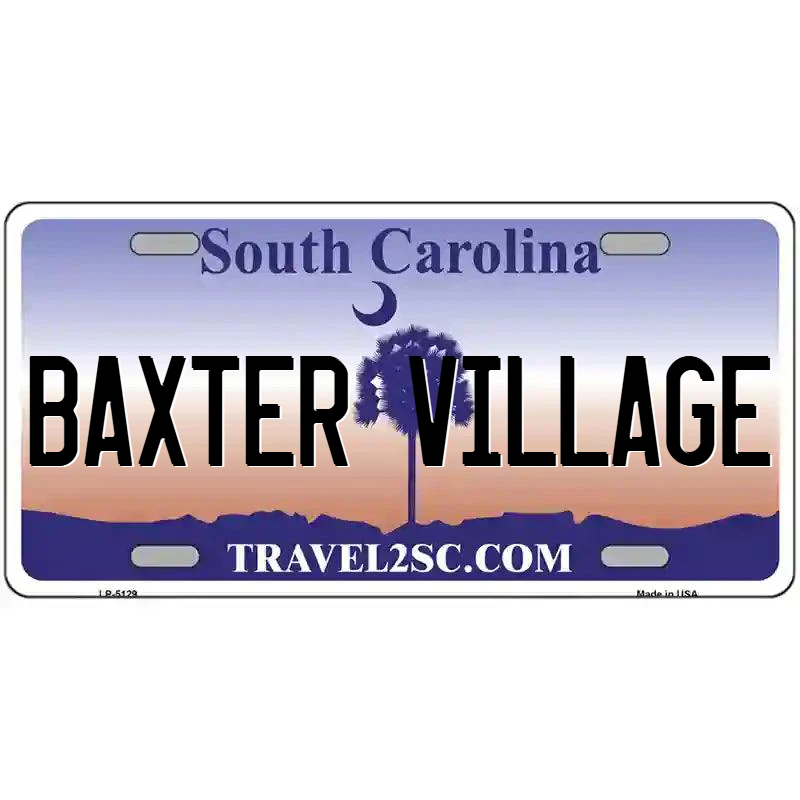 Baxter Village South Carolina Metal Sign
