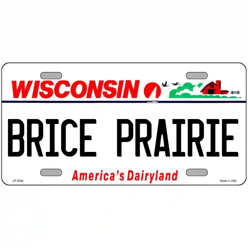 Brice Prairie Wisconsin Metal Sign