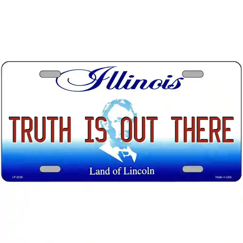Truth is Out There Illinois Metal Sign