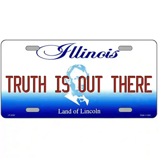 Truth is Out There Illinois Metal Sign