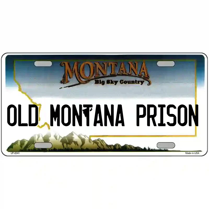 Old Montana Prison Montana Metal Sign