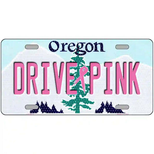 Drive Pink Oregon Metal Sign