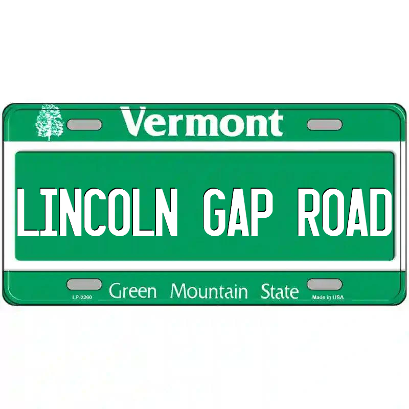 Lincoln Gap Road Vermont Metal Sign