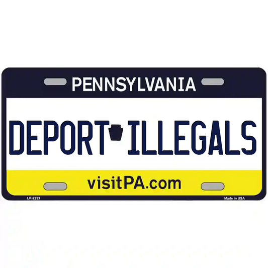 Deport Illegals Pennsylvania Metal Sign