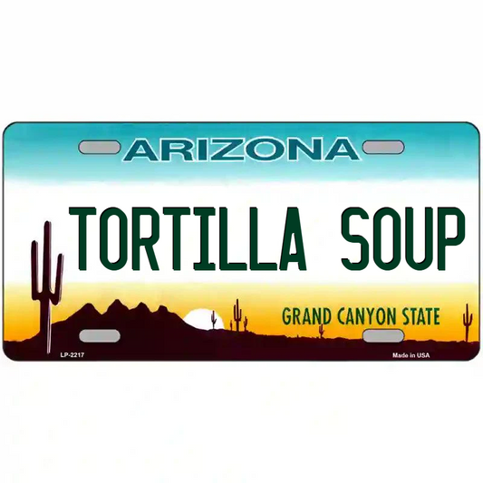 Tortilla Soup Arizona Metal Sign