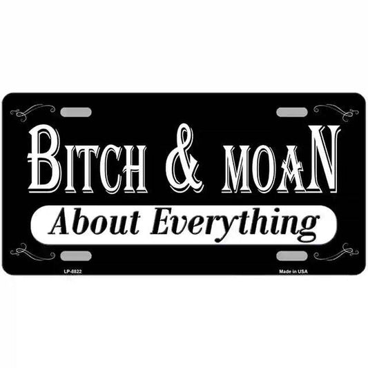 B!tch & Moan About Everything Metal Sign