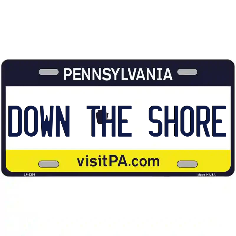 Down the Shore Pennsylvania Metal Sign