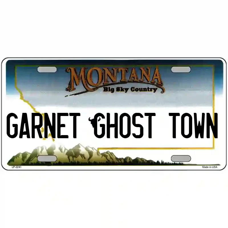 Garnet Ghost Town Montana Metal Sign