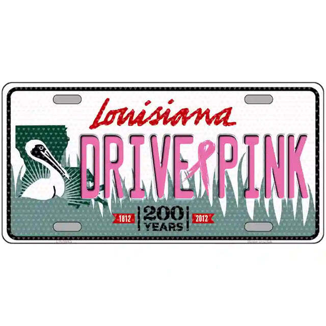 Drive Pink Louisiana Metal Sign