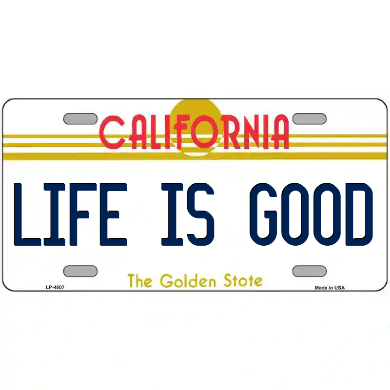Life is Good California Metal Sign