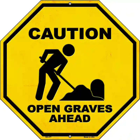 Caution Open Graves Ahead 12" Octagon Metal Sign