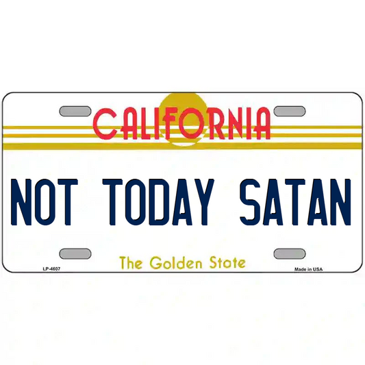 Not Today Satan California Metal Sign