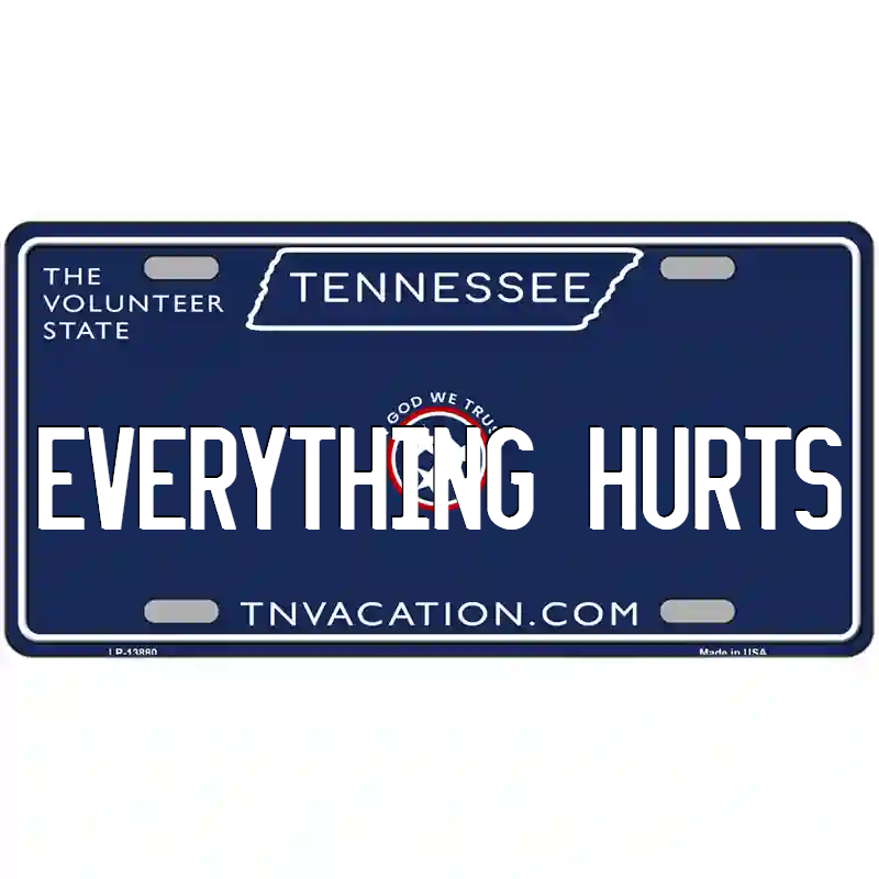 Everything Hurts Tennessee Blue Metal Sign