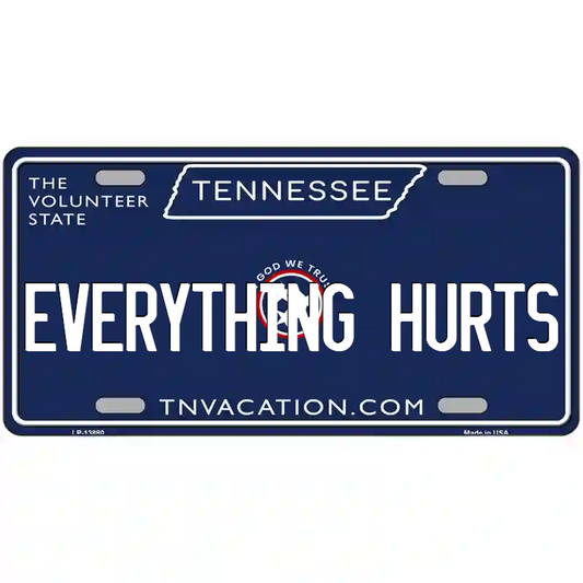 Everything Hurts Tennessee Blue Metal Sign
