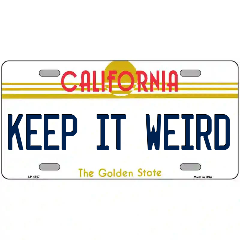 Keep It Weird California Metal Sign