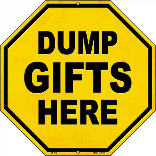 Dump Gifts Here 12" Octagon Metal Sign
