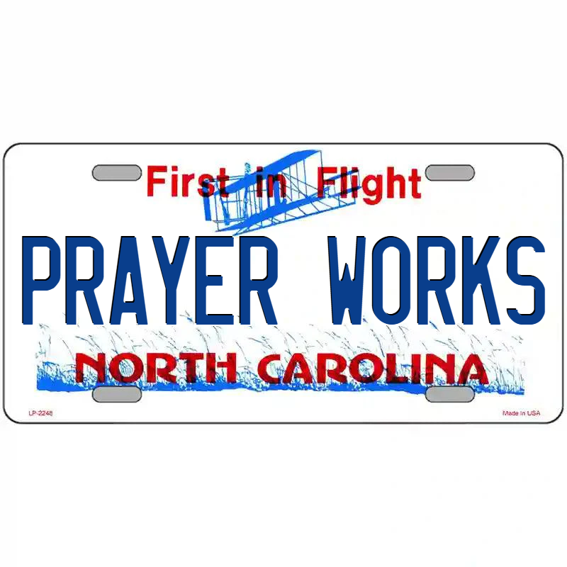 Prayer Works North Carolina Metal Sign