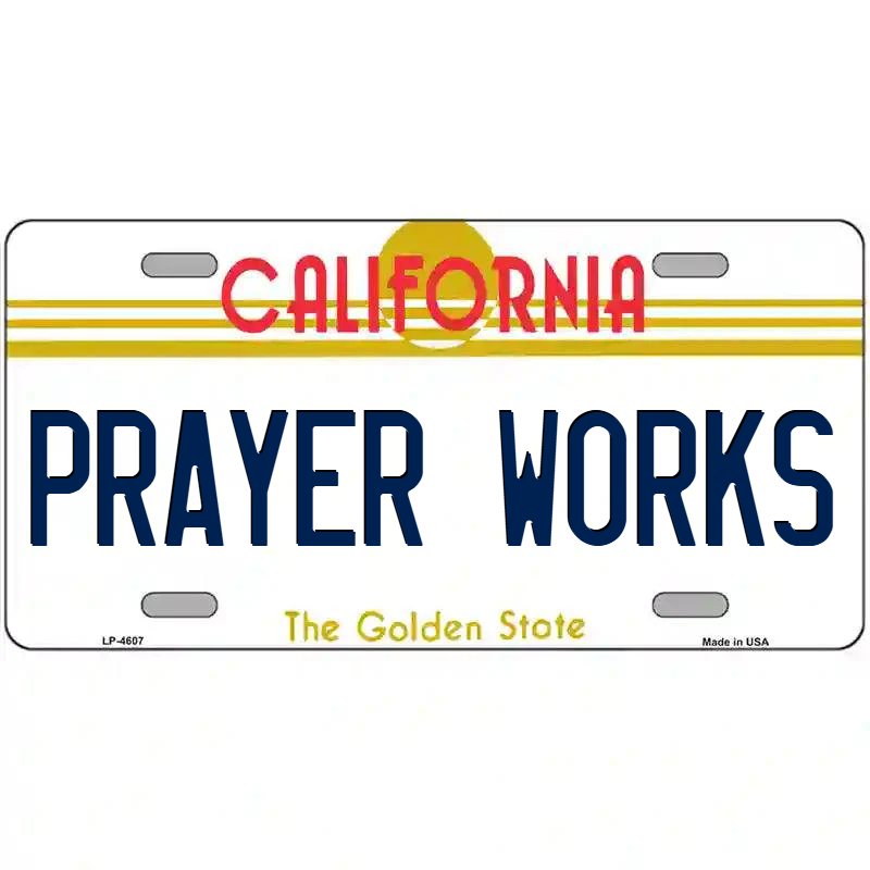 Prayer Works California Metal Sign