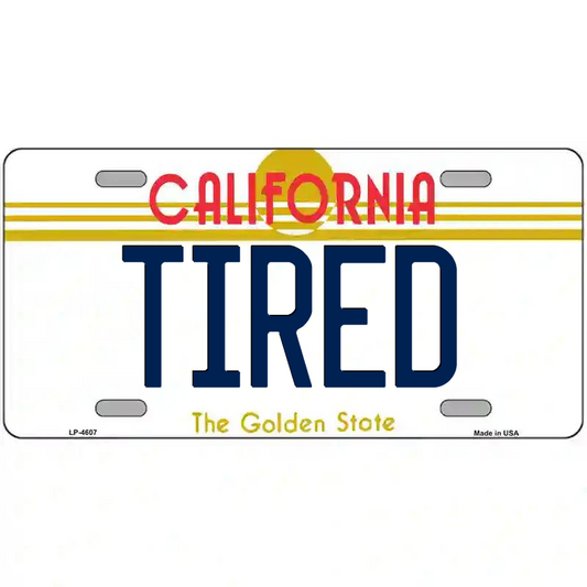 Tired California Metal Sign