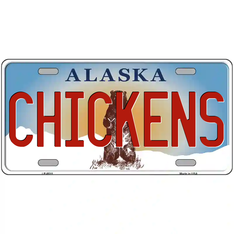 Chickens Alaska Metal Sign