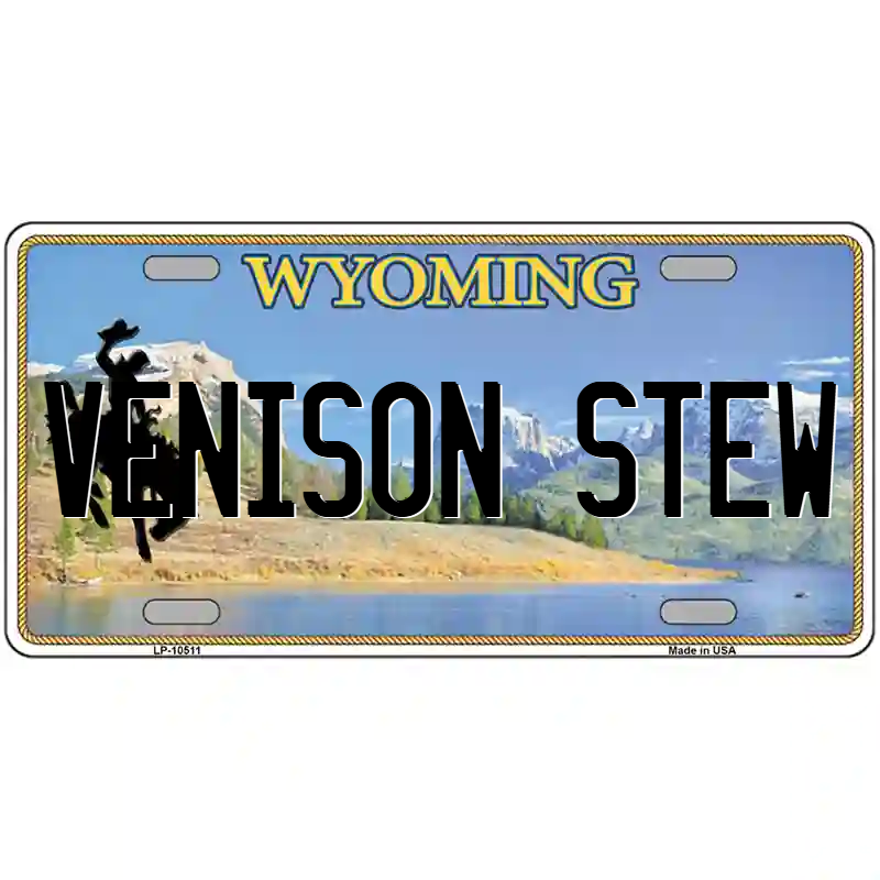 Venison Stew Wyoming Metal Sign