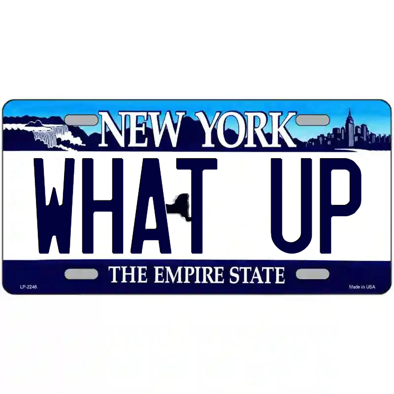 What Up New York Blue Metal Sign