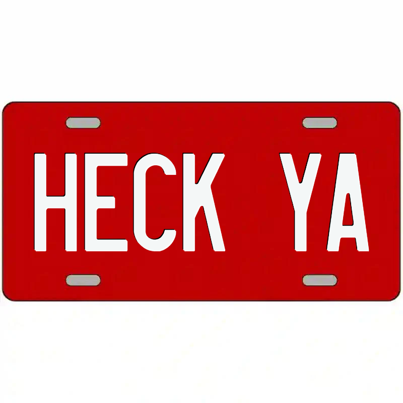 Heck Ya White on Red Metal Sign