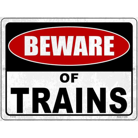 Beware of Trains Parking Sign 9 X 12