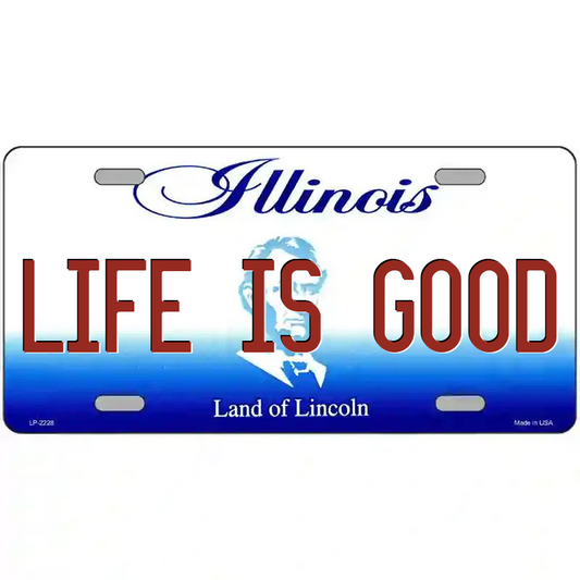 Life is Good Illinois Metal Sign