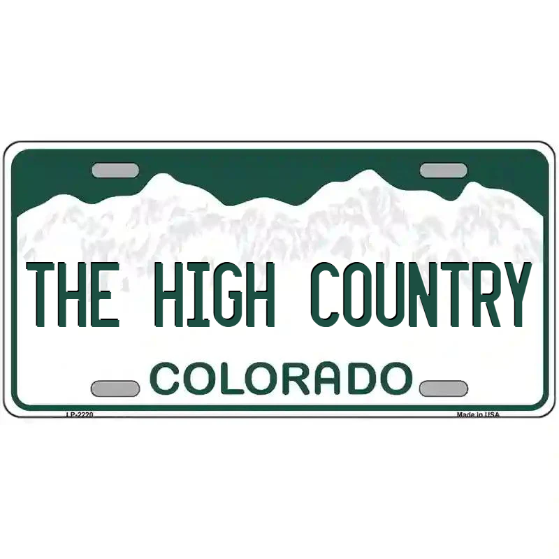 The High Country Colorado Metal Sign