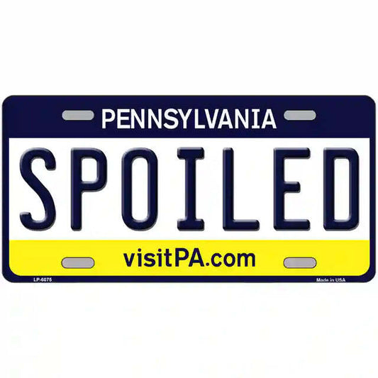 Spoiled Pennsylvania Metal Sign