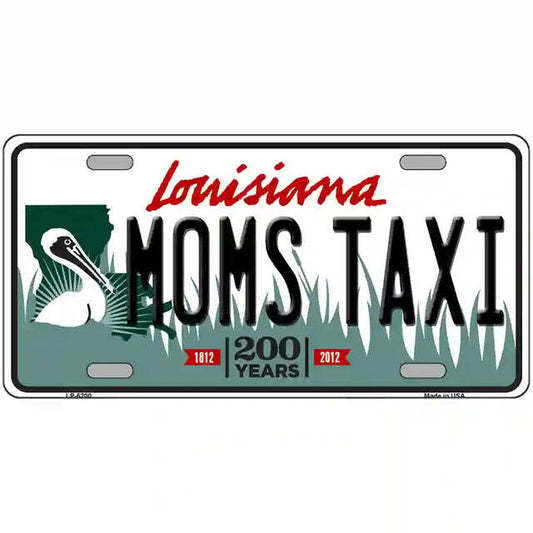 Mom's Taxi Louisiana Metal Sign